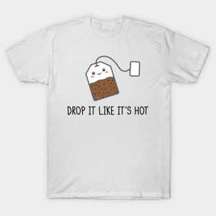 Drop it like its hot T-Shirt